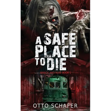 A Safe Place To Die: A Zombie Apocalypse Thriller