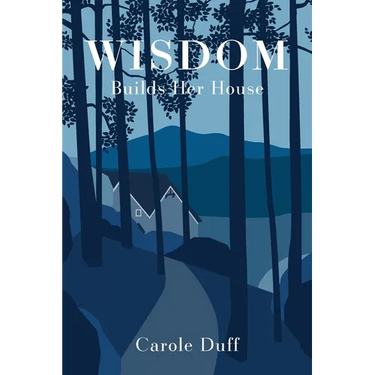 Wisdom Builds Her House