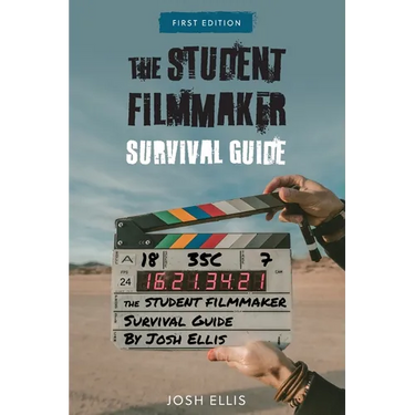 The Student Filmmaker Survival Guide
