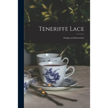 Teneriffe Lace: Designs and Instructions