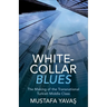 White-Collar Blues: The Making of the Transnational Turkish Middle Class