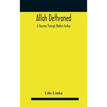 Allah dethroned; a journey through modern Turkey