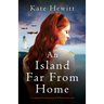 An Island Far from Home: A completely heartbreaking WWII historical novel