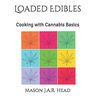 Loaded Edibles: Cooking with Cannabis Basics