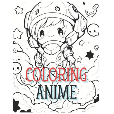 Coloring Anime: Kids and Adults Coloring Book