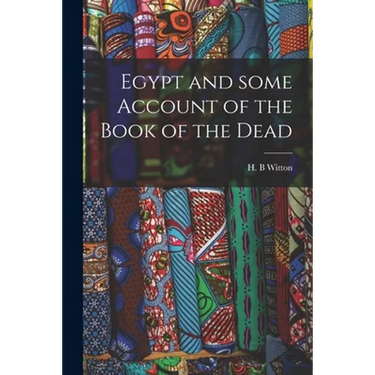 Egypt and Some Account of the Book of the Dead