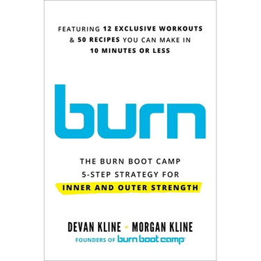Burn: The Burn Boot Camp 5-Step Strategy for Inner and Outer Strength