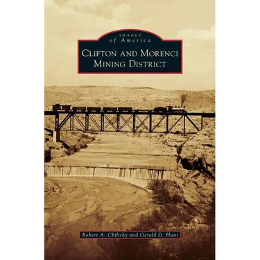 Clifton and Morenci Mining District