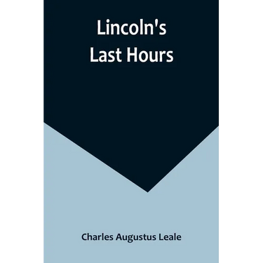 Lincoln's Last Hours