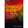 Beyond Blame: Learning from Failure and Success