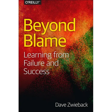 Beyond Blame: Learning from Failure and Success