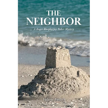 The Neighbor: A Roger Murphy/Jay Baker Mystery