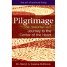 Pilgrimage--The Sacred Art: Journey to the Center of the Heart