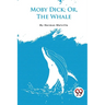 Moby Dick; Or, The Whale
