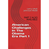 American Challenges In The Obama Era Part 1: Part 2 Also Available