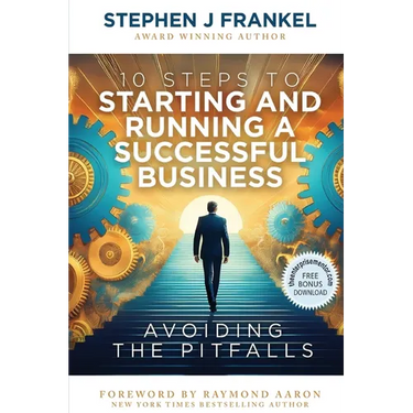 10 Steps to Starting and Running a Successful Business: Avoiding The Pitfalls