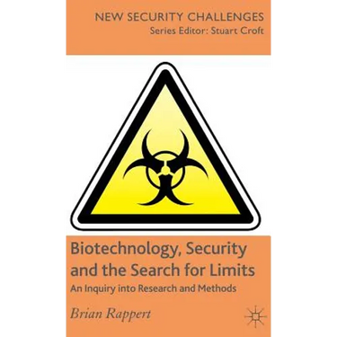 Biotechnology, Security and the Search for Limits: An Inquiry Into Research and Methods