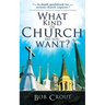What Kind of Church Do You Want?