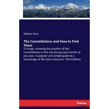 The Constellations and How to Find Them: 13 maps, showing the position of the constellations in the sky during each month of any year. A popular and s