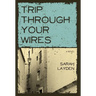 Trip Through Your Wires