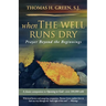 When the Well Runs Dry: Prayer Beyond the Beginnings
