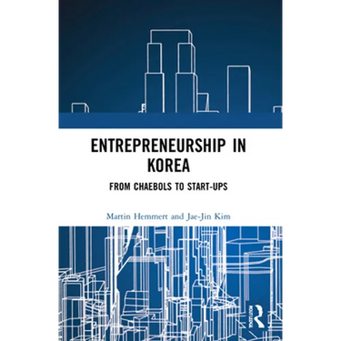 Entrepreneurship in Korea: From Chaebols to Start-Ups