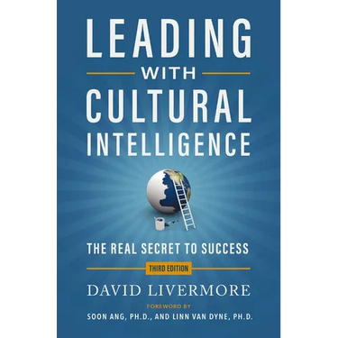Leading with Cultural Intelligence 3rd Edition: The Real Secret to Success