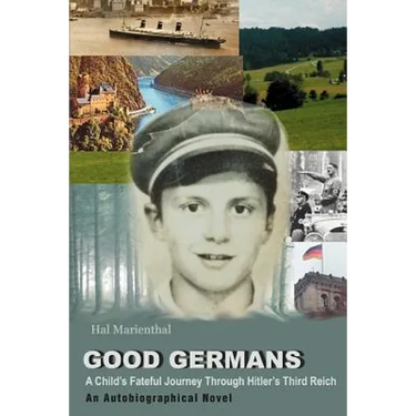 Good Germans: A Child's Fateful Journey Through Hitler's Third Reich