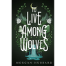 To Live Among Wolves