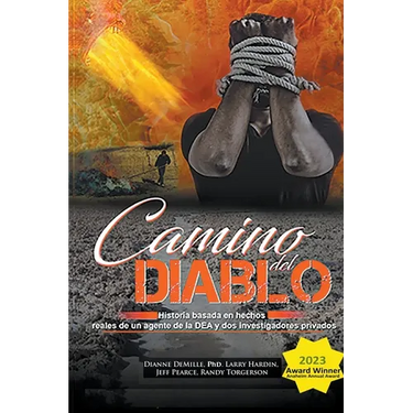 Camino Del Diablo - Historia basada en hechos reales de un agente de la DEA y dos investigadores privados
