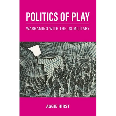 Politics of Play: Wargaming with the Us Military