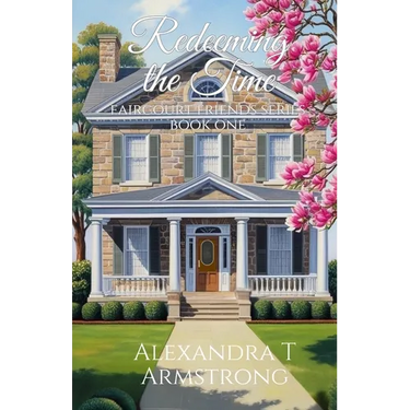 Redeeming The Time: Faircourt Friends Series: Book One