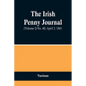 The Irish Penny Journal, (Volume I) No. 40, April 3, 1841