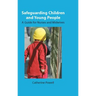 Safeguarding Children and Young People: A Guide for Nurses and Midwives