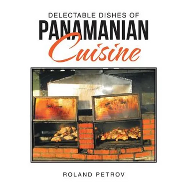 Delectable Dishes of Panamanian Cuisine