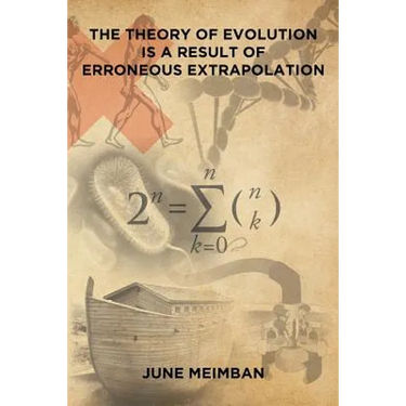 The Theory of Evolution is a Result of Erroneous Extrapolation