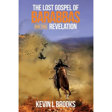 The Lost Gospel of Barabbas: Revelation