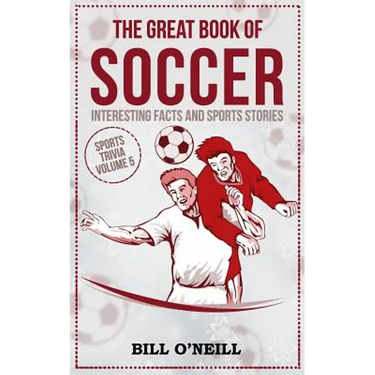 The Great Book of Soccer: Interesting Facts and Sports Stories
