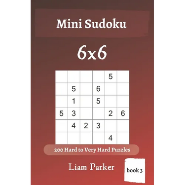 Mini Sudoku - 200 Hard to Very Hard Puzzles 6x6 (book 3)