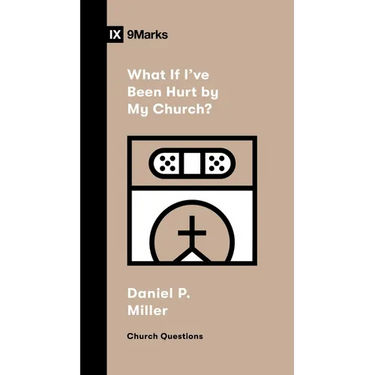 What If I've Been Hurt by My Church?
