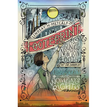 Footeprint: Eunice Newton Foote at the Dawn of Climate Science and Women's Rights