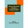 Harper's Household Handbook: A guide to easy ways of doing woman's work