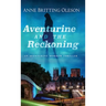 Aventurine and the Reckoning: An Aventurine Morrow Thriller