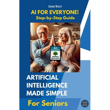 AI for Everyone: A Step-by-Step Guide for Seniors