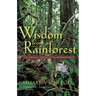 Wisdom from a Rainforest: The Spiritual Journey of an Anthropologist
