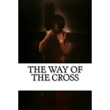 The Way of the Cross: Stations of the Cross