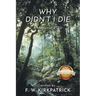Why Didn't I Die: A Memoir of PTSD