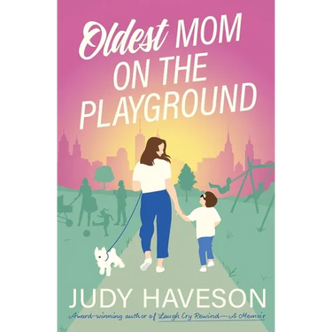 Oldest Mom On The Playground