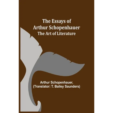 The Essays Of Arthur Schopenhauer; The Art Of Literature