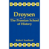 Droysen and the Prussian School of History